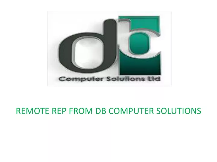 remote rep from db computer solutions