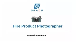 Hire Product Photographer - Draco.Team