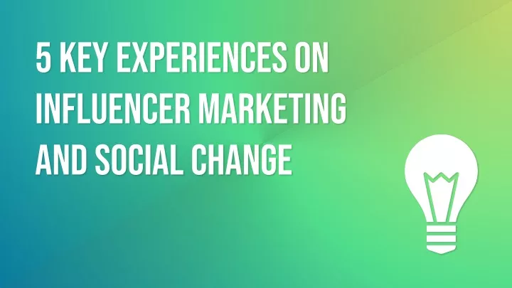 5 key experiences on influencer marketing