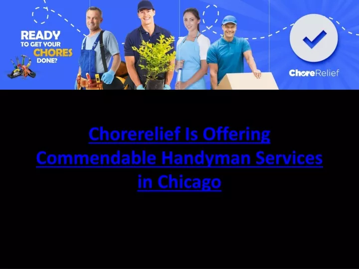 chorerelief is offering commendable handyman services in chicago