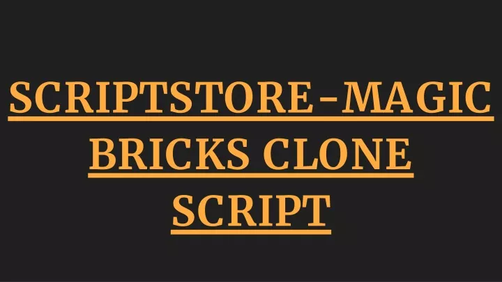 scriptstore magic bricks clone script