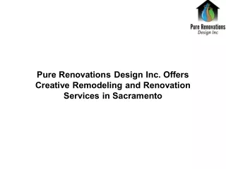 Pure Renovations Design Inc. Offers Creative Remodeling and Renovation Services in Sacramento