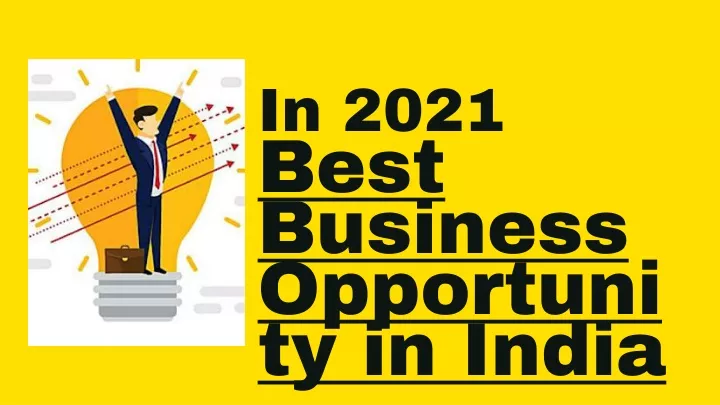 in 2021 best business opportunity in india