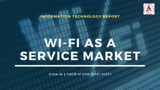 Covid-19 impact on Wi-Fi As A Service Market Size, Forecast to 2027