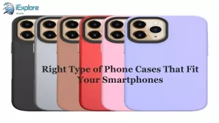 Right Type of Phone Cases That Fit Your Smartphones