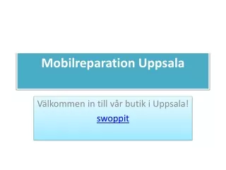 Mobilreparation Uppsala