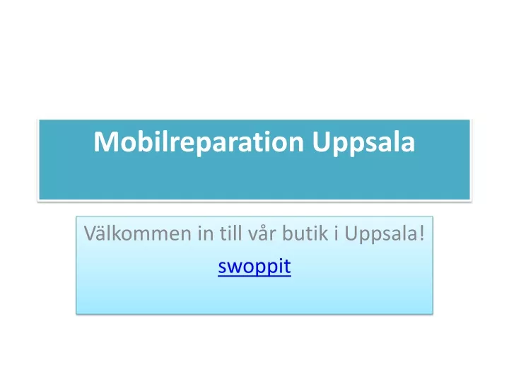 mobilreparation uppsala