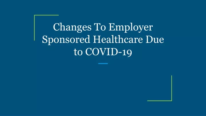 changes to employer sponsored healthcare due to covid 19