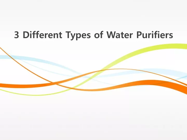 3 different types of water purifiers