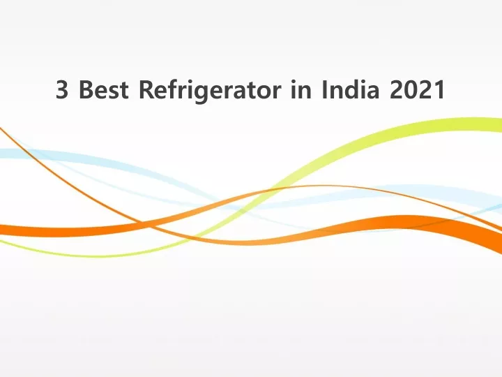 3 best refrigerator in india 2021