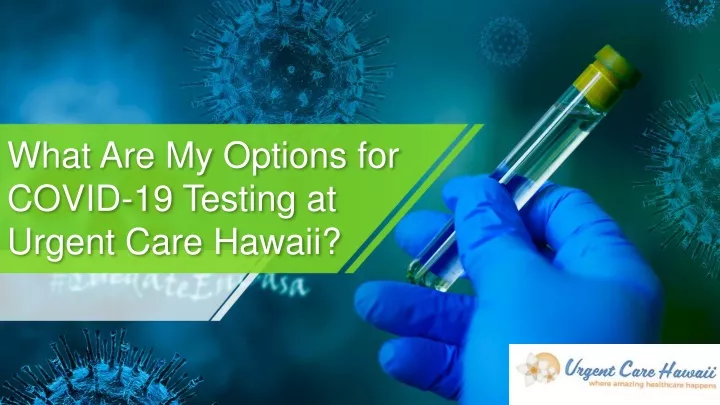 what are my options for covid 19 testing at urgent care hawaii