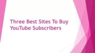 3 Best Sites To Buy youtube Subscribers