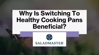 Why Is Switching To Healthy Cooking Pans Beneficial