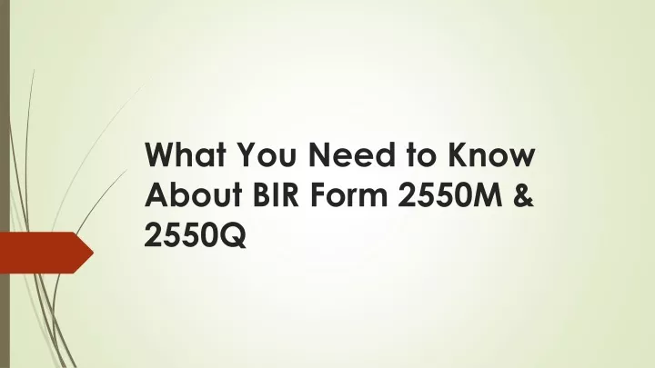 what you need to know about bir form 2550m 2550q