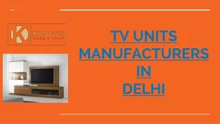 TV UNITS MANUFACTURERS IN DELHI- KINGS WOOD N KRAFT