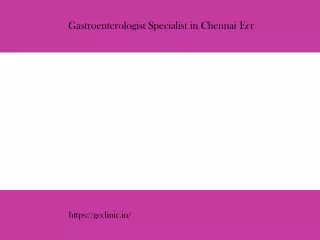 Gastroenterologist Specialist in Chennai Ecr