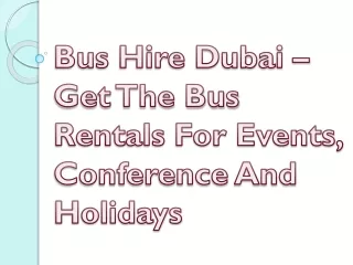 Bus Hire Dubai – Get The Bus Rentals For Events, Conference And Holidays