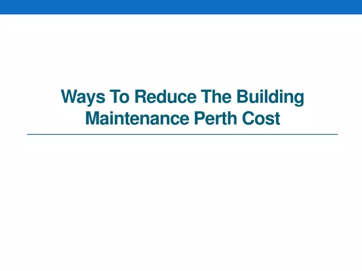 ways to reduce the building maintenance perth cost