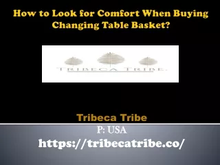 How to Look for Comfort When Buying Changing Table Basket?