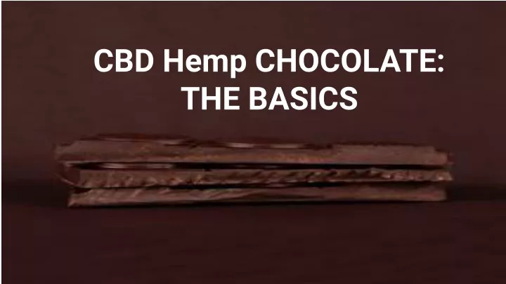 cbd hemp chocolate the basics