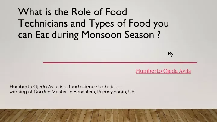 what is the role of food technicians and types of food you can eat during monsoon season