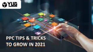 PPC TIPS & TRICKS TO GROW IN 2021