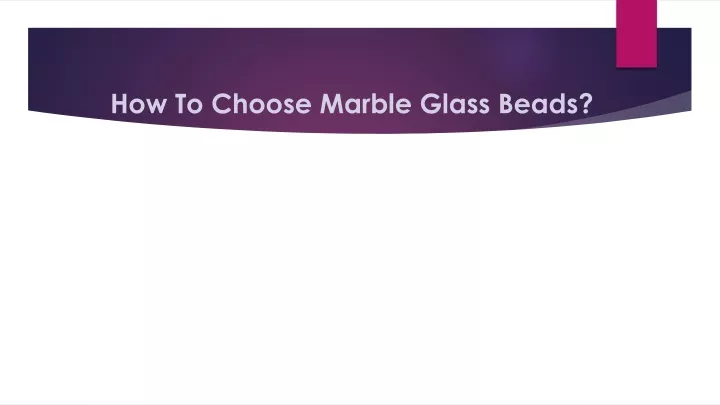 how to choose marble glass beads