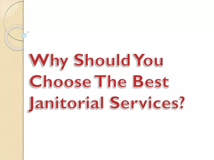 why should you choose the best janitorial services