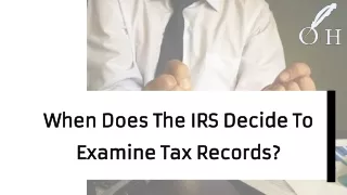 When Does The IRS Decide To Examine Tax Records?