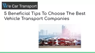 5 Beneficial Tips To Choose The Best Vehicle Transport Companies