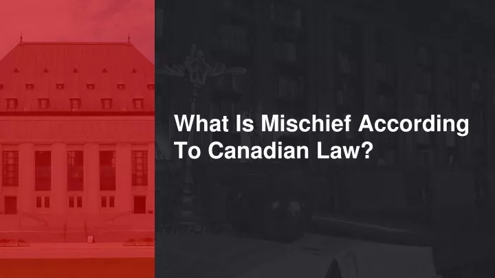 what is mischief according to canadian law