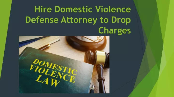 hire domestic violence defense attorney to drop charges