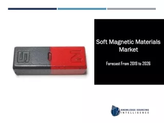 Soft Magnetic Materials Market to be Worth US$34.610 billion by 2026