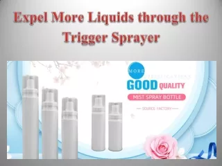 Expel More Liquids through the Trigger Sprayer