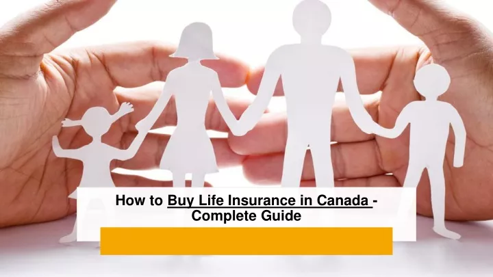 how to buy life insurance in canada complete guide