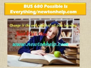 BUS 680 Possible Is Everything/newtonhelp.com   
