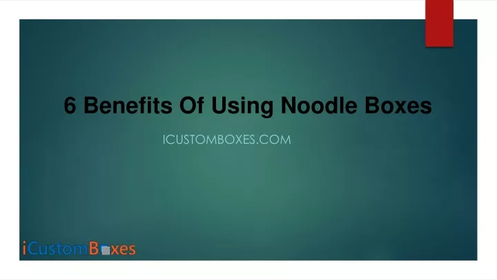 6 benefits of u sing noodle boxes