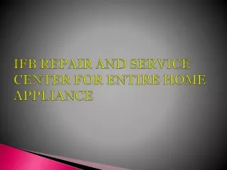 IFB REPAIR AND SERVICE CENTER FOR ENTIRE HOME