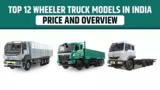top 12 wheeler truck models in india