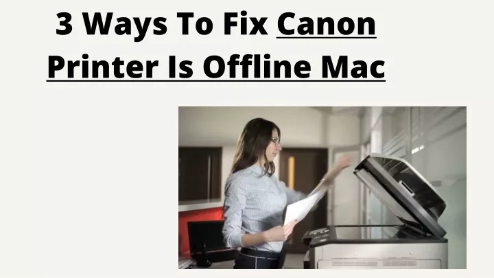 3 ways to fix canon printer is offline mac