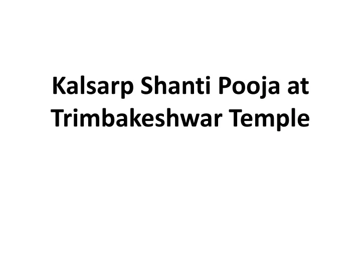 kalsarp shanti pooja at trimbakeshwar temple