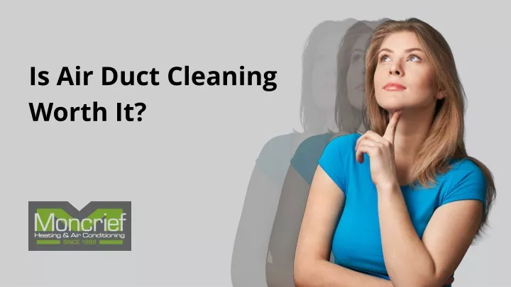 is air duct cleaning worth it
