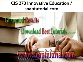 CIS 273 Innovative Education--snaptutorial.com