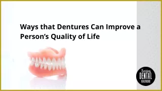 Ways that Dentures Can Improve a Person’s Quality of Life