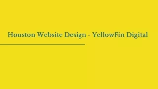 Houston Website Design - YellowFin Digital
