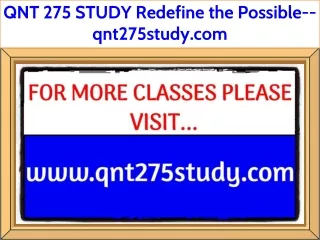 QNT 275 STUDY Redefine the Possible--qnt275study.com