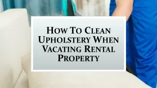 How To Clean Upholstery When Vacating Rental Property