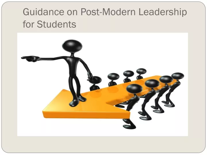 guidance on post modern leadership for students