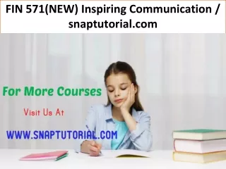 fin 571 new inspiring communication snaptutorial