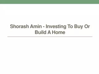 Shorash Amin - Investing To Buy Or Build A Home